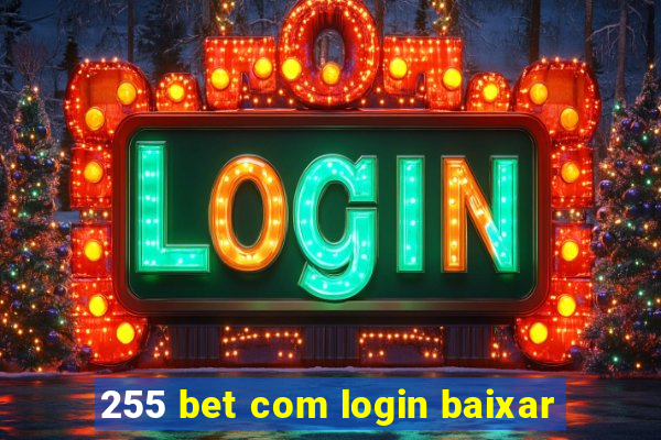 255 bet com login baixar